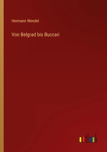 Von Belgrad bis Buccari