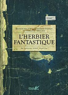 L'herbier fantastique : recherches sur la botanique étrange et néanmoins véritable