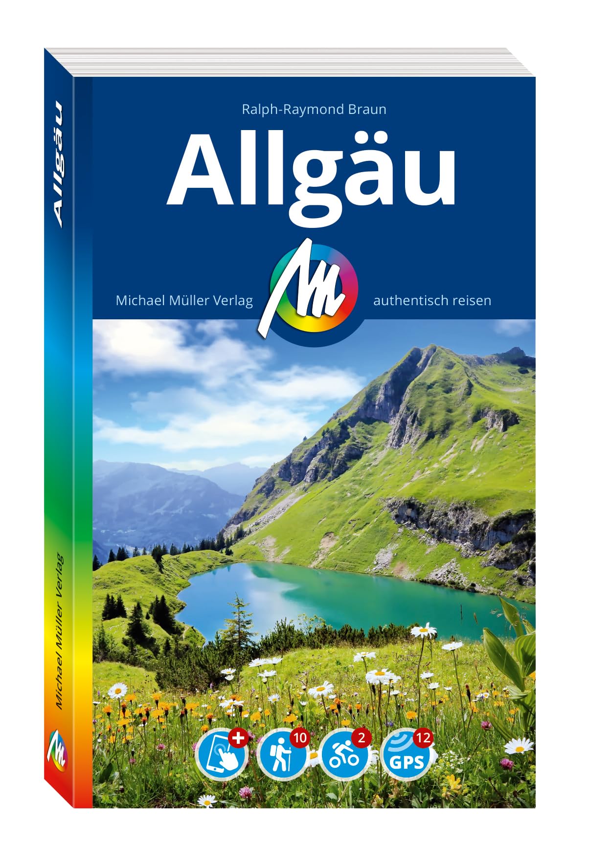 MICHAEL MÜLLER REISEFÜHRER Allgäu: 100% authentisch, aktuell und vor Ort recherchiert. Inkl. App. (MM-Reisen)