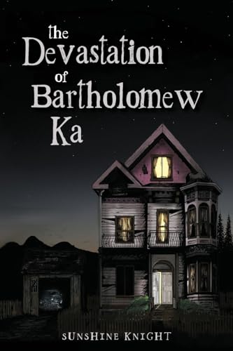 The Devastation of Bartholomew Ka (The Ka Series, Band 1)