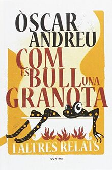 Com es bull una granota i altres relats