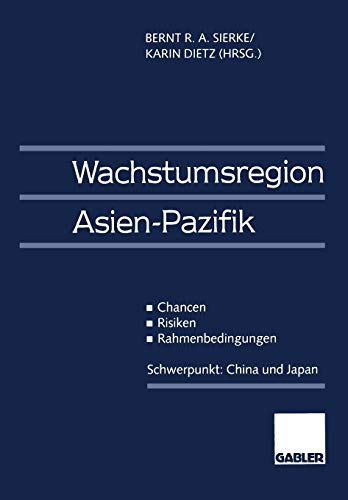 Wachstumsregion Asien-Pazifik: Chancen ― Risiken ― Rahmenbedingungen