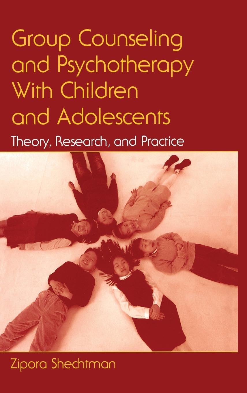 Group Counseling and Psychotherapy With Children and Adolescents: Theory, Research, and Practice
