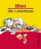 Mimi die Lesemaus. Ausgabe B. Neubearbeitung. Fibel. Für alle Bundesländer: Neue Grundschule