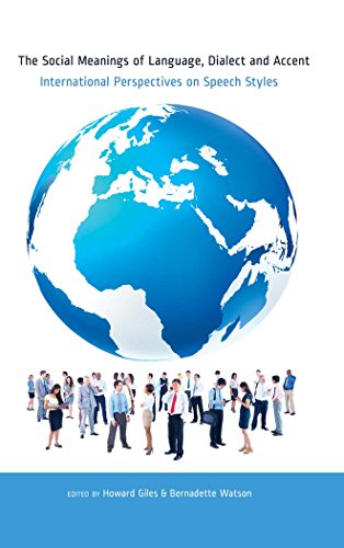 The Social Meanings of Language, Dialect and Accent: International Perspectives on Speech Styles (Language as Social Action)
