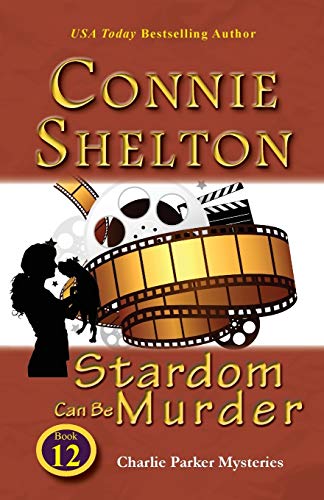 Stardom Can Be Murder: Charlie Parker Mysteries, Book 12 (Charlie Parker New Mexico Mystery, Band 12)