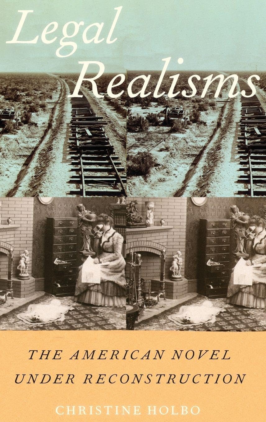 LEGAL REALISMS C: The American Novel Under Reconstruction