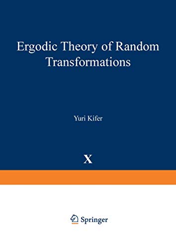 Ergodic Theory of Random Transformations (Progress in Probability) (Progress in Probability, 10, Band 10)