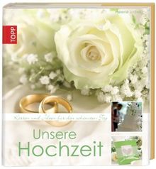 Unsere Hochzeit: Inspiration für den schönsten Tag
