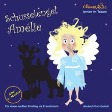 Schusselengel Amélie. CD: Für einen sanften Einstieg ins Französisch