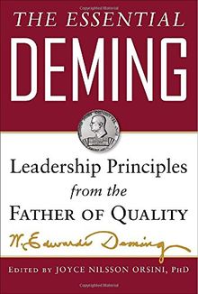 The Essential Deming: Leadership Principles from the Father of Total Quality Management