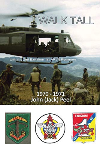 Walk Tall: With the 2nd Battalion 1st ARVN Regiment