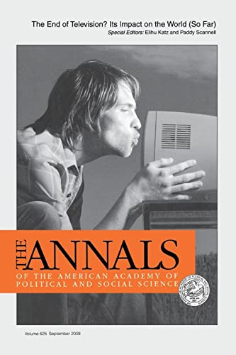The End of Television?: Its Impact on the World (So Far) (The ANNALS of the American Academy of Political and Social Science Series, Band 625)