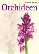 Orchideen. Die Orchideen Mitteleuropas und der Alpen von Presser, Helmut  | Buch | Zustand sehr gut