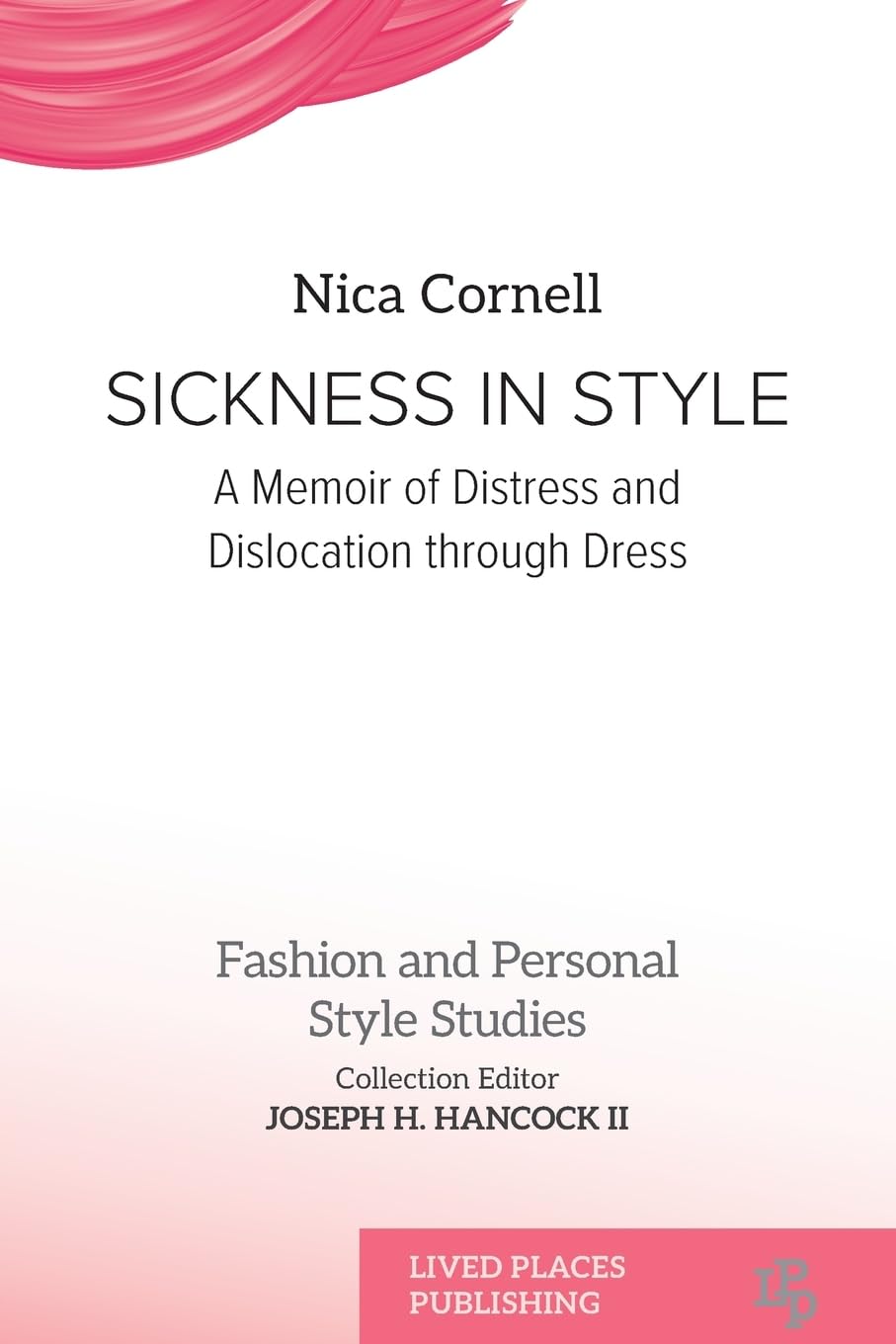 Sickness in Style: A Memoir of Distress and Dislocation through Dress (Fashion and Personal Style Studies)