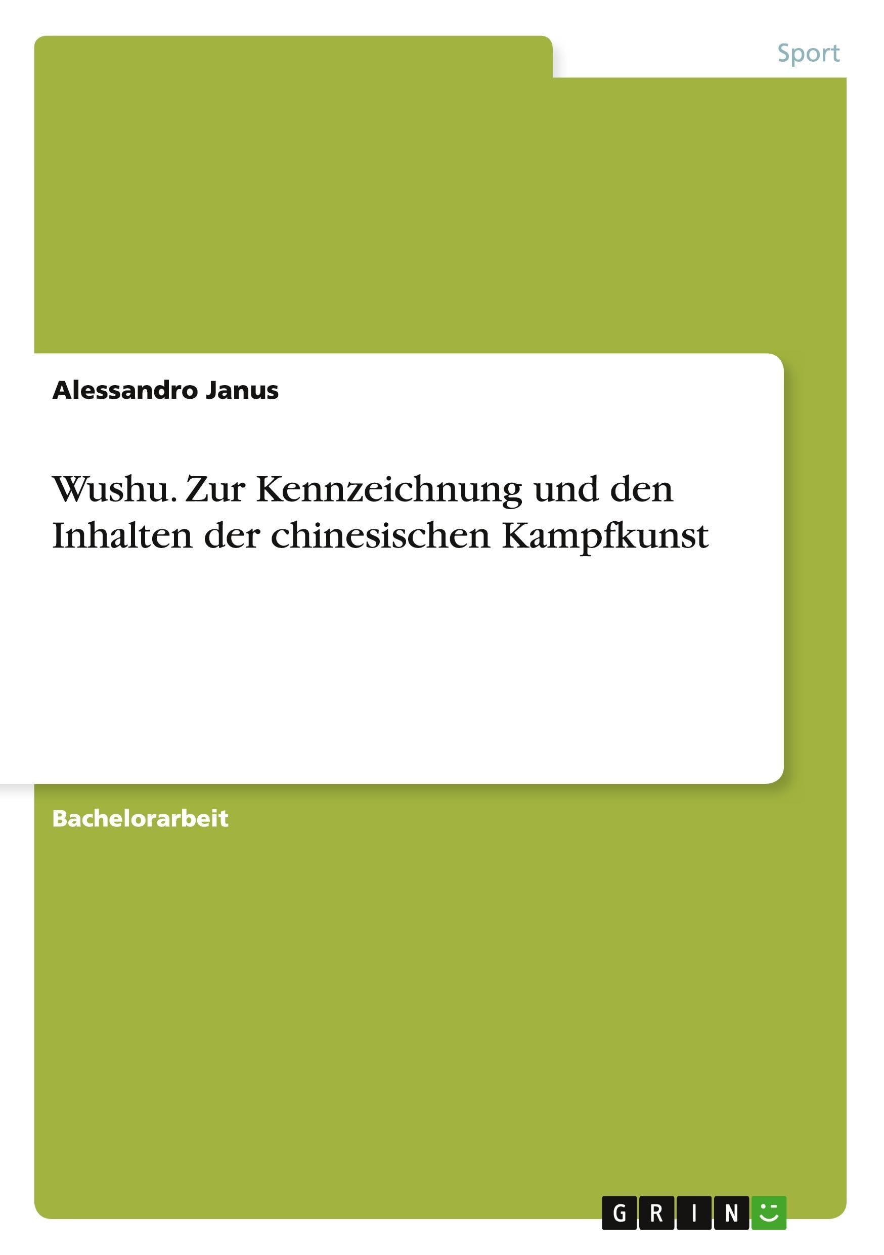 Wushu. Zur Kennzeichnung und den Inhalten der chinesischen Kampfkunst