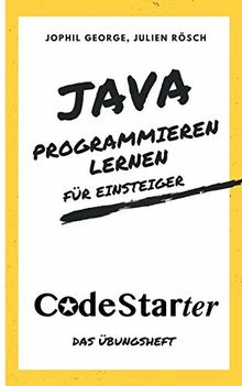 Java programmieren lernen für Einsteiger: Das Übungsheft