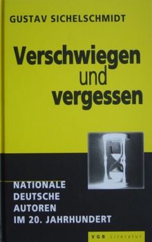 Verschwiegen und Vergessen: Nationale deutsche Autoren im 20. Jahrhundert