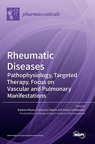 Rheumatic Diseases: Pathophysiology, Targeted Therapy, Focus on Vascular and Pulmonary Manifestations: Pathophysiology, Targeted Therapy, Focus on Vascular and Pulmonary Manifestations