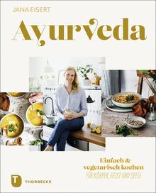 Ayurveda: Einfach & vegetarisch kochen für Körper, Geist und Seele von Eisert, Jana | Buch | Zustand sehr gut