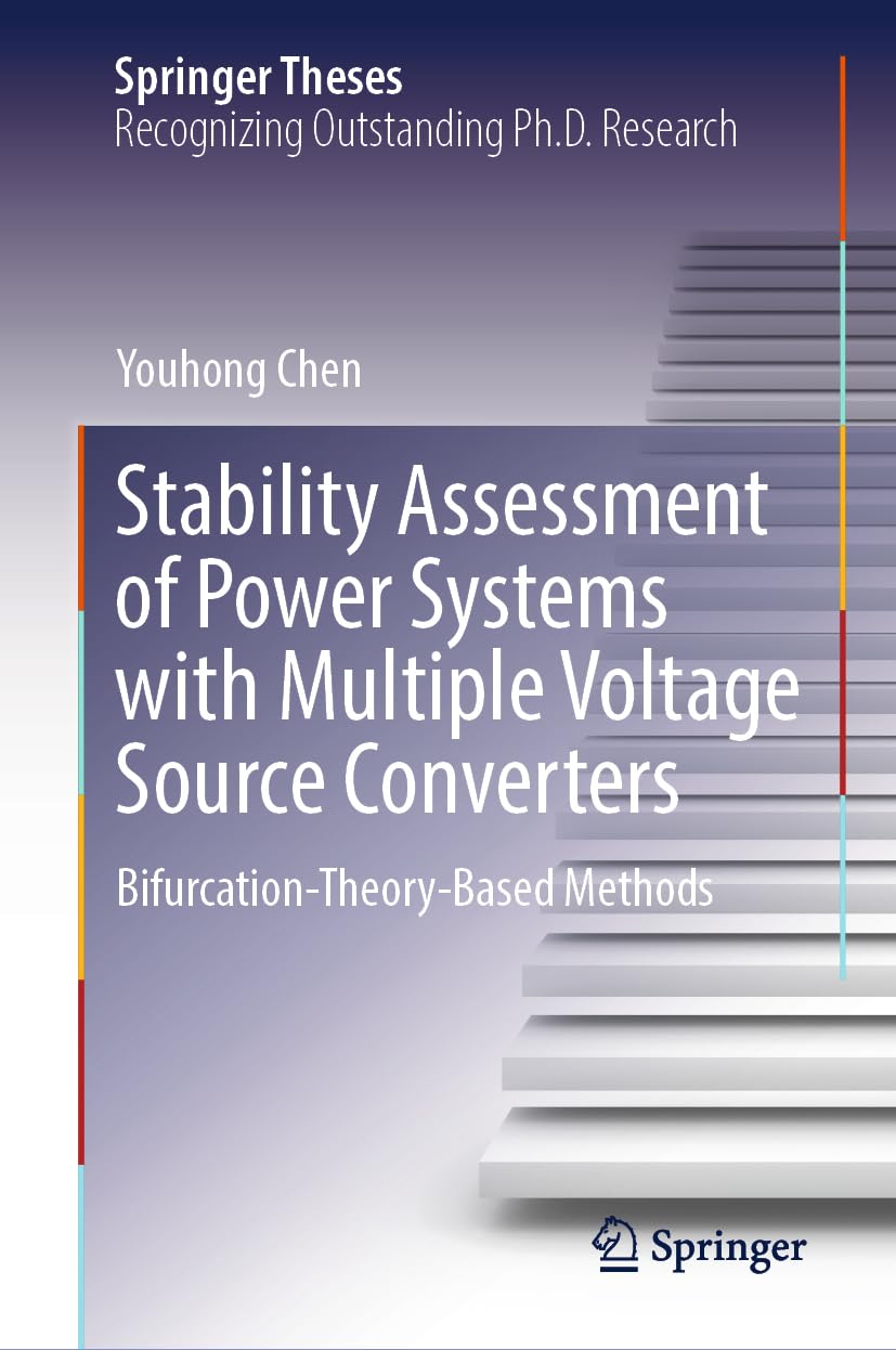 Stability Assessment of Power Systems with Multiple Voltage Source Converters: Bifurcation-Theory-Based Methods (Springer Theses)