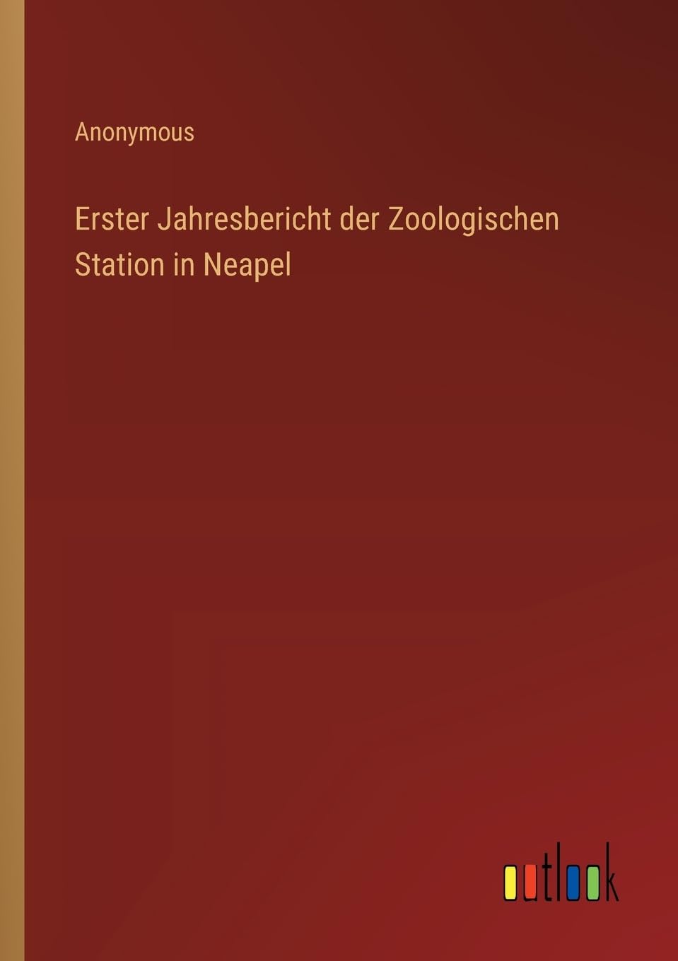 Erster Jahresbericht der Zoologischen Station in Neapel