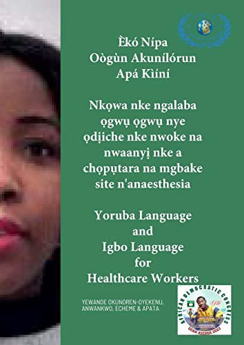 ȿkó¿ Nípa Oògùn Akunílórun Apá Kìíní, Nk¿wa nke ngalaba ¿gw¿ ¿gw¿ nye ¿d¿iche nke nwoke na nwaany¿ nke a ch¿p¿tara na mgbake site n'anaesthesia. ... and Igbo Language for Healthcare Workers.