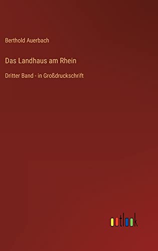 Das Landhaus am Rhein: Dritter Band - in Großdruckschrift