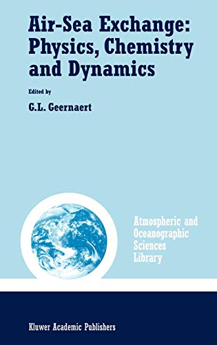 Air-Sea Exchange: Physics, Chemistry and Dynamics (Atmospheric and Oceanographic Sciences Library, 20, Band 20)