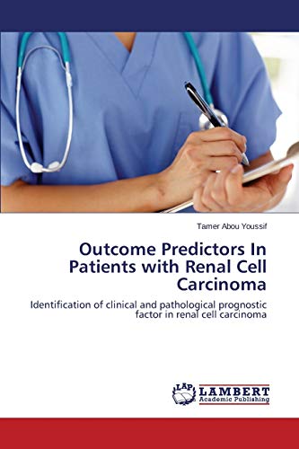Outcome Predictors In Patients with Renal Cell Carcinoma: Identification of clinical and pathological prognostic factor in renal cell carcinoma