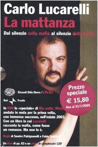 La mattanza. Dal silenzio sulla mafia al silenzio della mafia. Con DVD