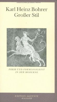 Großer Stil: Form und Formlosigkeit in der Moderne