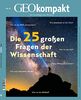 GEOkompakt / GEOkompakt 65/2020 - Die 25 großen Fragen der Wissenschaft: Die Grundlagen des Wissens