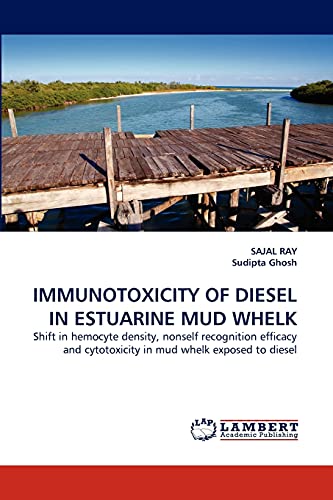 IMMUNOTOXICITY OF DIESEL IN ESTUARINE MUD WHELK: Shift in hemocyte density, nonself recognition efficacy and cytotoxicity in mud whelk exposed to diesel