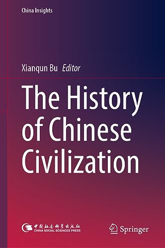 The History of Chinese Civilization (China Insights)