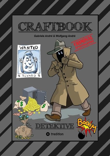 CRAFTBOOK - 120 SEITEN KRIMI MOTIVE - DETEKTIVE - KNIFFLIGE RÄTSEL - GAUNER - GANGSTER - POLIZISTEN - POLIZEIHUND - FAHRZEUGE - TRESOR - HÄFTLINGE: DETEKTIVE (Craftbook for Kids)