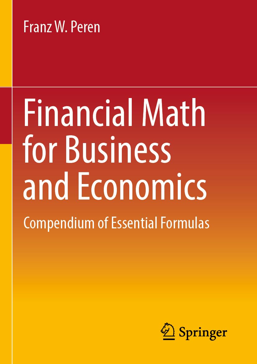 Financial Math for Business and Economics: Compendium of Essential Formulas