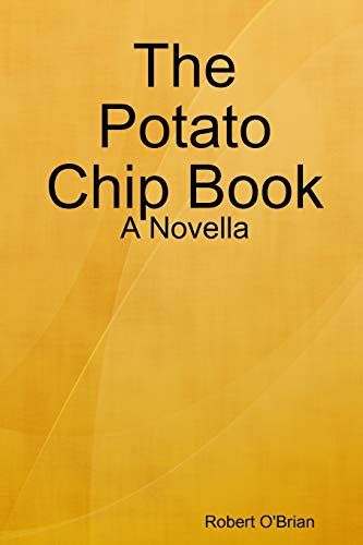 The Potato Chip Book: A Novella
