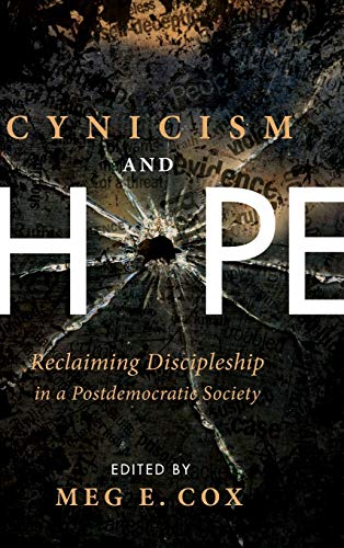 Cynicism and Hope: Reclaiming Discipleship in a Postdemocratic Society