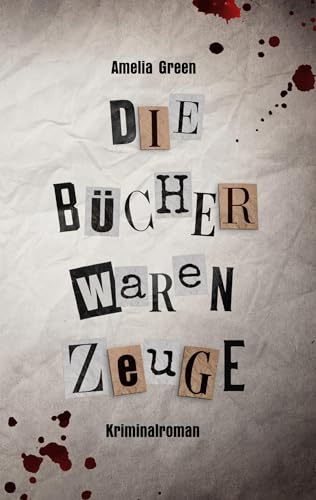 Die Bücher waren Zeuge: Ein Krimi in bester Whodunit-Tradition