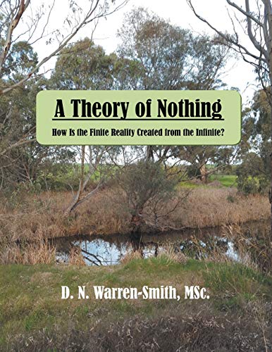 A Theory of Nothing: How Is the Finite Reality Created from the Infinite?