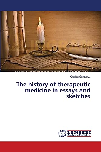 The history of therapeutic medicine in essays and sketches