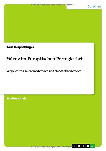 Valenz im Europäischen Portugiesisch: Vergleich von Valenzwörterbuch und Standardwörterbuch