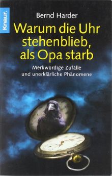 Warum die Uhr stehenblieb, als Opa starb: Merkwürdige Zufälle und unerklärliche Phänomene