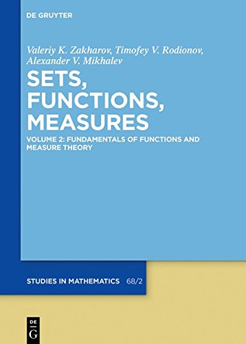 Sets, Functions, Measures: Fundamentals of Functions and Measure Theory (De Gruyter Studies in Mathematics)