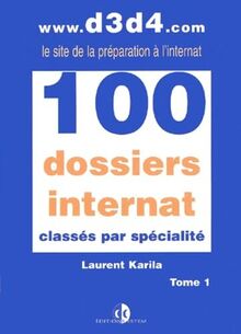 100 dossiers internat : classés par spécialité. Vol. 1