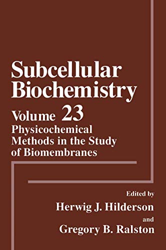 Physicochemical Methods in the Study of Biomembranes (Subcellular Biochemistry, 23, Band 23)