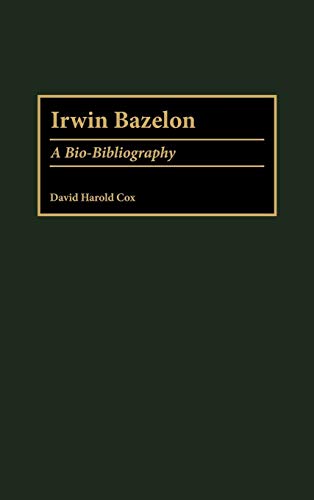 Irwin Bazelon: A Bio-Bibliography (Bio-bibliographies in Music)