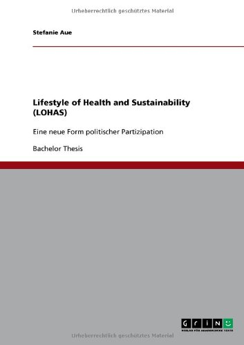 Lifestyle of Health and Sustainability (LOHAS): Eine neue Form politischer Partizipation