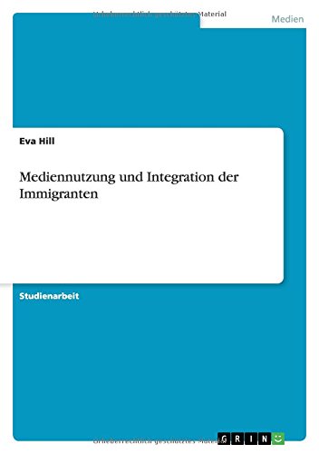 Mediennutzung und Integration der Immigranten